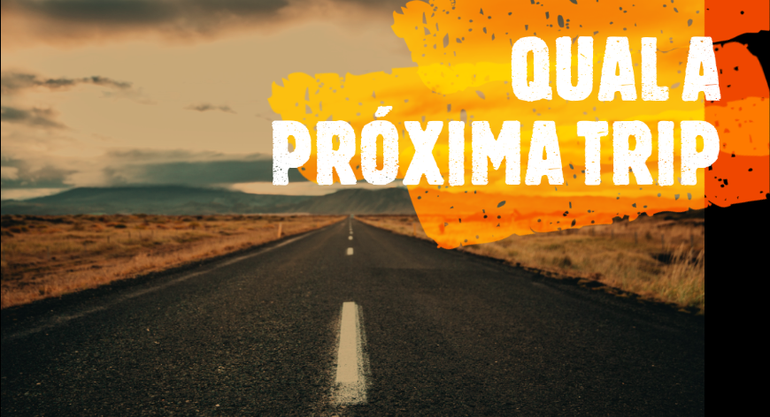 qual a próxima trip